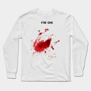 I'm OK Long Sleeve T-Shirt